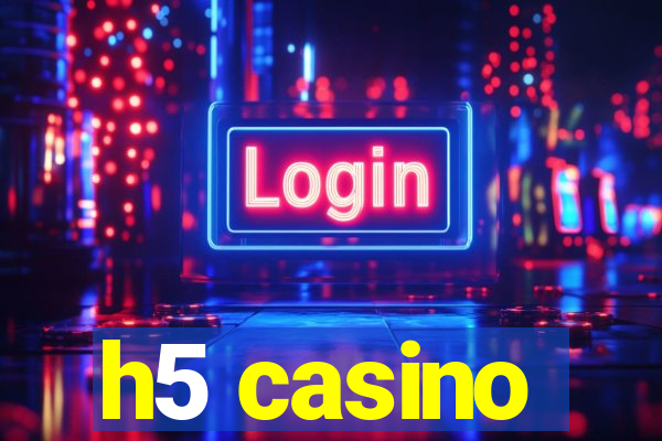 h5 casino